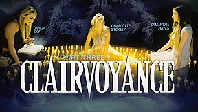 Dahlia Sky & Charlotte Stokely & Samantha Hayes in Clairvoyance: Three - GirlsWay