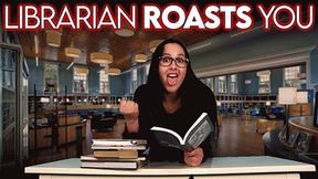 Librarian Roasts Your Choices