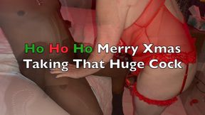 Ho Ho Ho Merry Xmas Taking That Huge Cock