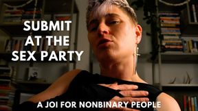Submit at the Sex Party: a Nonbinary POV JOI for Everybody with FtM Jaq Quicksilver