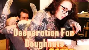 Desperation For Donuts: Ass Licking For A Sugary Treat | Mistress Mercy Rage