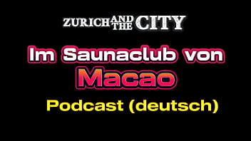 Im Saunaclub in MACAO (China) &ndash_ XXX-PODCAST auf Deutsch