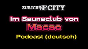 Im Saunaclub in MACAO (China) &ndash_ XXX-PODCAST auf Deutsch