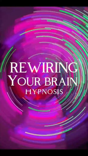 REWIRING YOUR BRAIN- ****