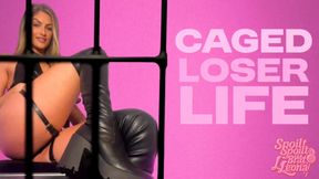 CAGED LOSER LIFE