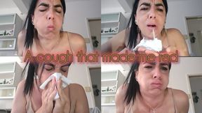 My persistent cough made me blush!