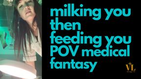 MILKING YOU THEN FEEDING YOU POV MEDICAL FANTASY