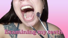 Examining my teeth… up close