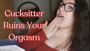 Cucksitter Ruins Your Orgasm