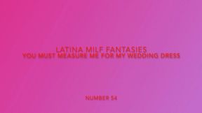 You have come to measure me for my wedding dress