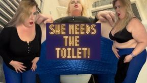 She Needs the Toilet!