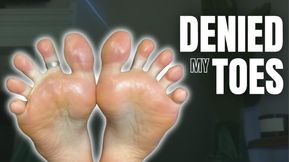 Denied My Toes