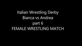 BIANCA VS ANDREA PART 6 , FEMALE WRESTLING MATCH