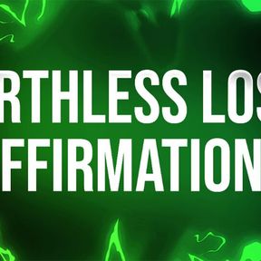 Worthless Loser Affirmations for Humiliation Addicts