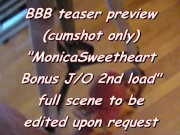 BBB teaser preview: MonicaSweetheart bonus (2ndLoad) JerkOff