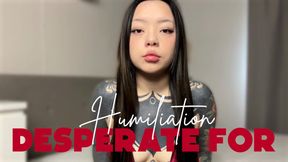 Desperate For Humiliation