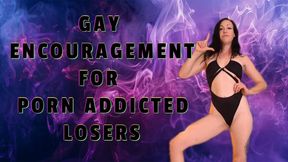 Gay Encouragement for Porn Addicted Losers