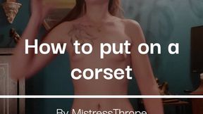 How to put on a corset