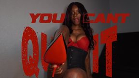 You Can't Quit