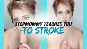 STEPMOMMY TEACHES YOU TO STROKE JOI
