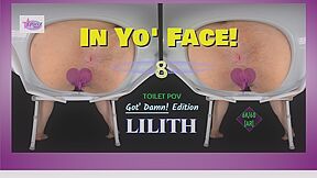 In Yo Face! Vol. 8- Latina Toilet Pov - Bbw Lilith Ass