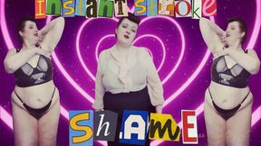 Instant Stroke Shame