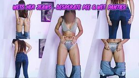 Wets her jeans - desperate pee & wet panties