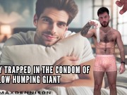 Tiny trapped in the condom of pillow humping giant