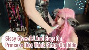 Sissy Gives BJ And Gags On Princess Diss Thick Strap-on Dildo