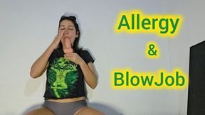 Allergy & BlowJob