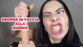 LINGUA ITALIANA - SBORRA IN FACCIA ALLA MAMMA