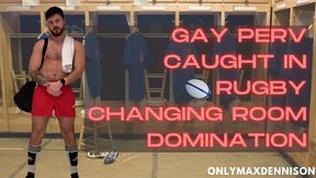 Gay prev caught in rugby changing room domination