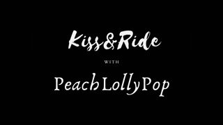 Kiss&amp;Ride and PeachLollyPop - At their first meeting