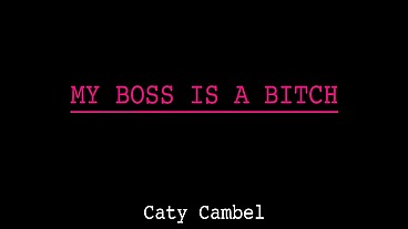 My boss is a bitch (5 scenes)