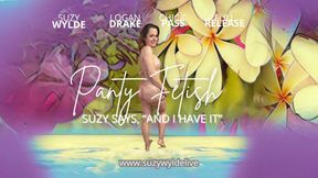 Panty Fetish. Suzy Says, &quot;&amp; I have it.&quot;