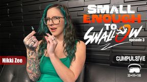 Small Enough to Swallow Episode 3
