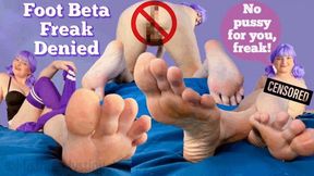 Foot Beta Freak Denied - Feet are all you get to see uncensored while she masturbates! - Beta Safe Censored Porn, Female Domination, Femdom, Foot Humiliation, Feet JOI with Mistress Mystique Hoops - MP4