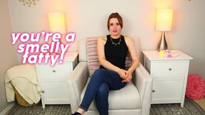You're a Smelly Fatty - Fat Shaming - Weight Humiliation - Verbal Humiliation - Femdom