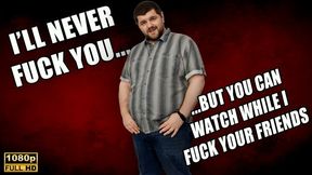 KingMarti: I'll Never Fuck You, But You Can Watch Me Fuck All Of Your Friends - FHD