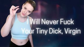 I Will Never Fuck That Tiny Dick, Virgin - Pussy-Free Loser Gets SPH From Short Haired Domme