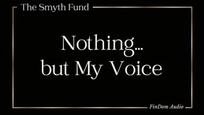 Nothing but My Voice { FinDom Audio }