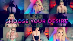 Choose Your Desire,  & Cum Hard