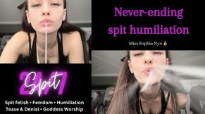 Never-ending spit humiliation