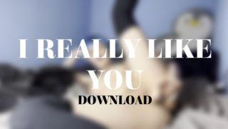 I REALLY LIKE YOU