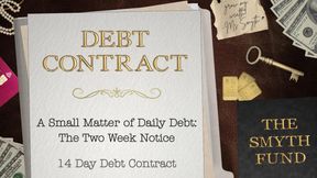 A Small Matter of Daily Debt: The Two Week Notice { FinDom Debt Contract }