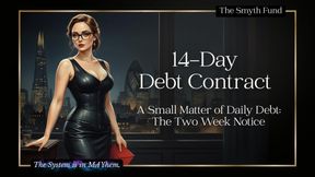 A Small Matter of Daily Debt: The Two Week Notice { FinDom Debt Contract }