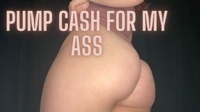 Pump Cash To My Ass