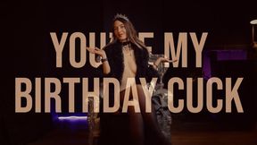 You're My Birthday cuck