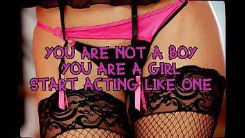 You are not a boy you are a girl start acting like one