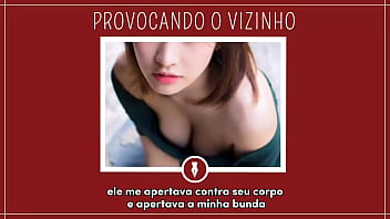 PROVOCANDO O VIZINHO - Contos Libertinos